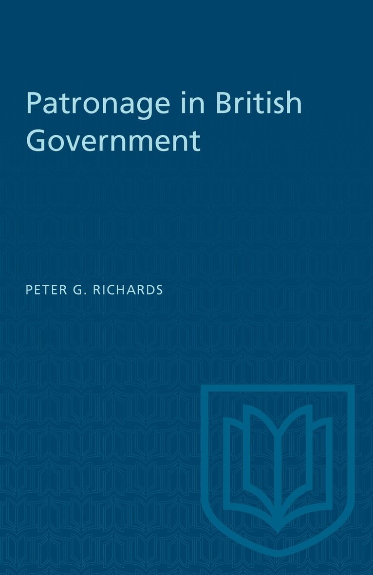 Peter G. Richards - Patronage in British Government, E-bok