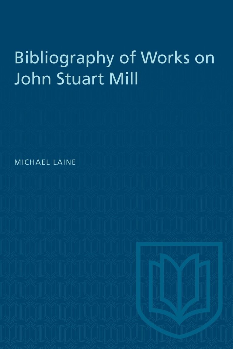 Michael Laine - Bibliography of Works on John Stuart Mill, E-bok