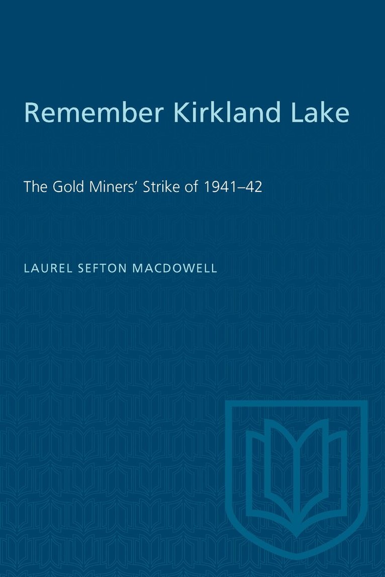 Laurel Sefton Macdowell - Remember Kirkland Lake, E-bok