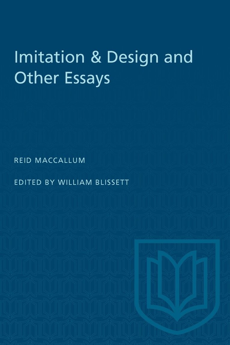 Reid MacCallum, William Blissett - Imitation & Design and Other Essays, E-bok