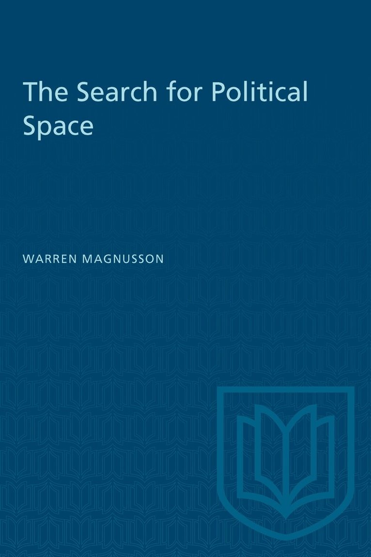 Warren Magnusson - Search for Political Space, E-bok