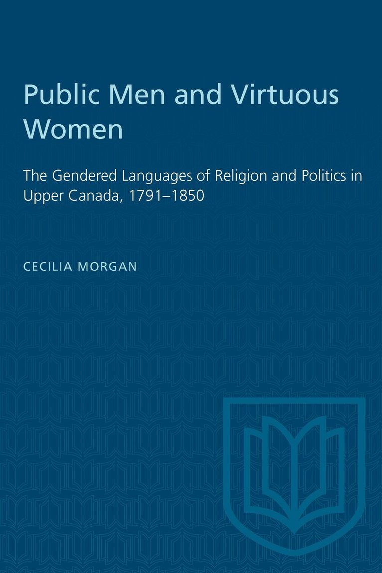 Cecilia Morgan - Public Men and Virtuous Women, E-bok