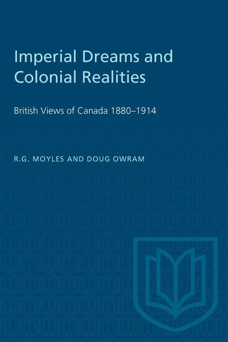 R.G. Moyles - Imperial Dreams and Colonial Realities, Häftad