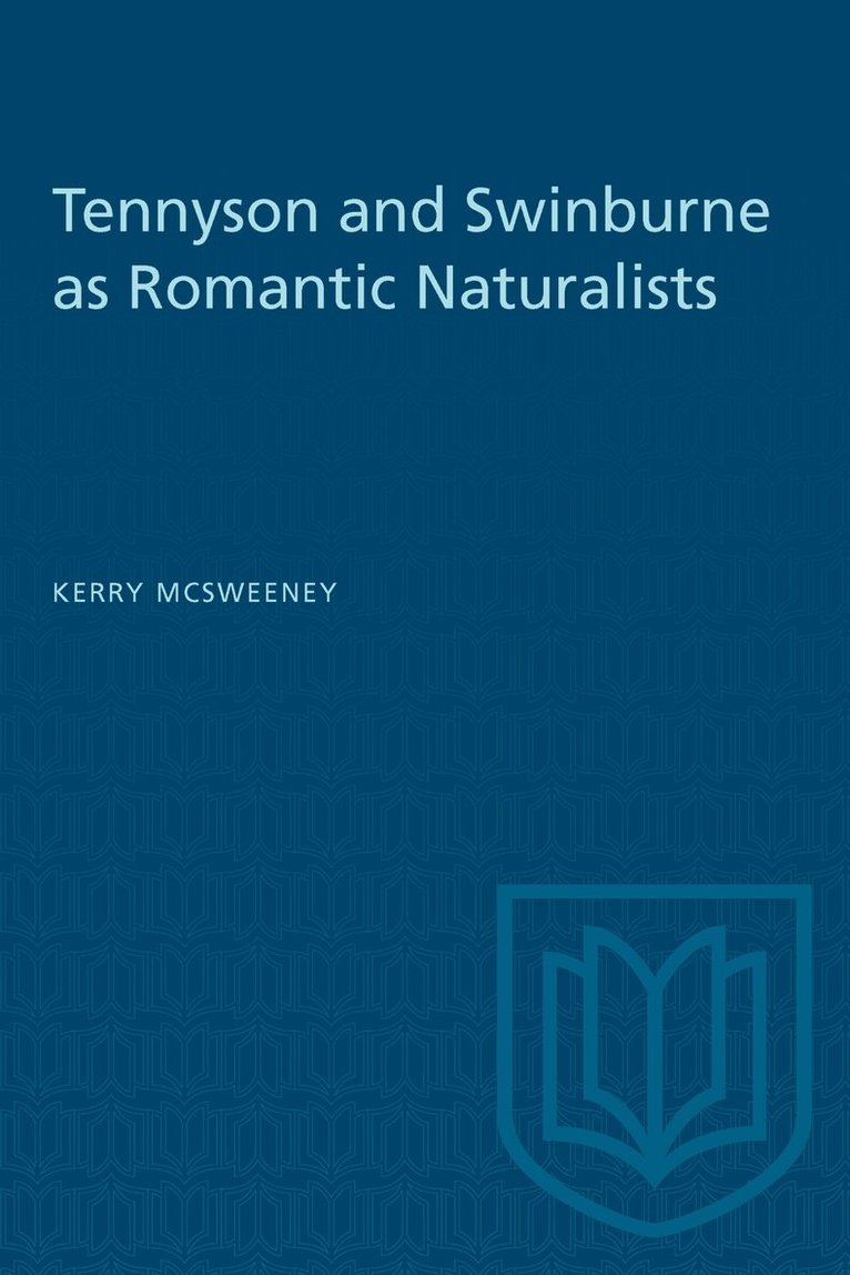Kerry McSweeney - Tennyson and Swinburne As Romantic Naturalists, E-bok