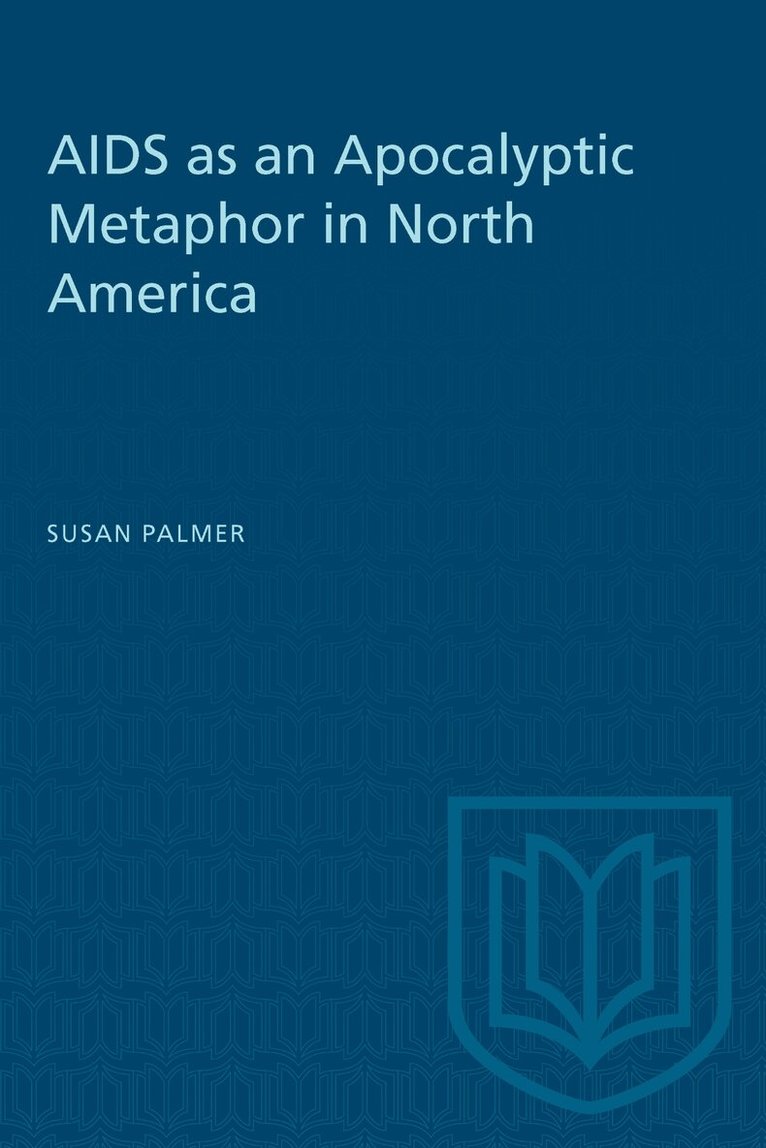 Susan J. Palmer - Aids As an Apocalyptic Metaphor in North America, E-bok