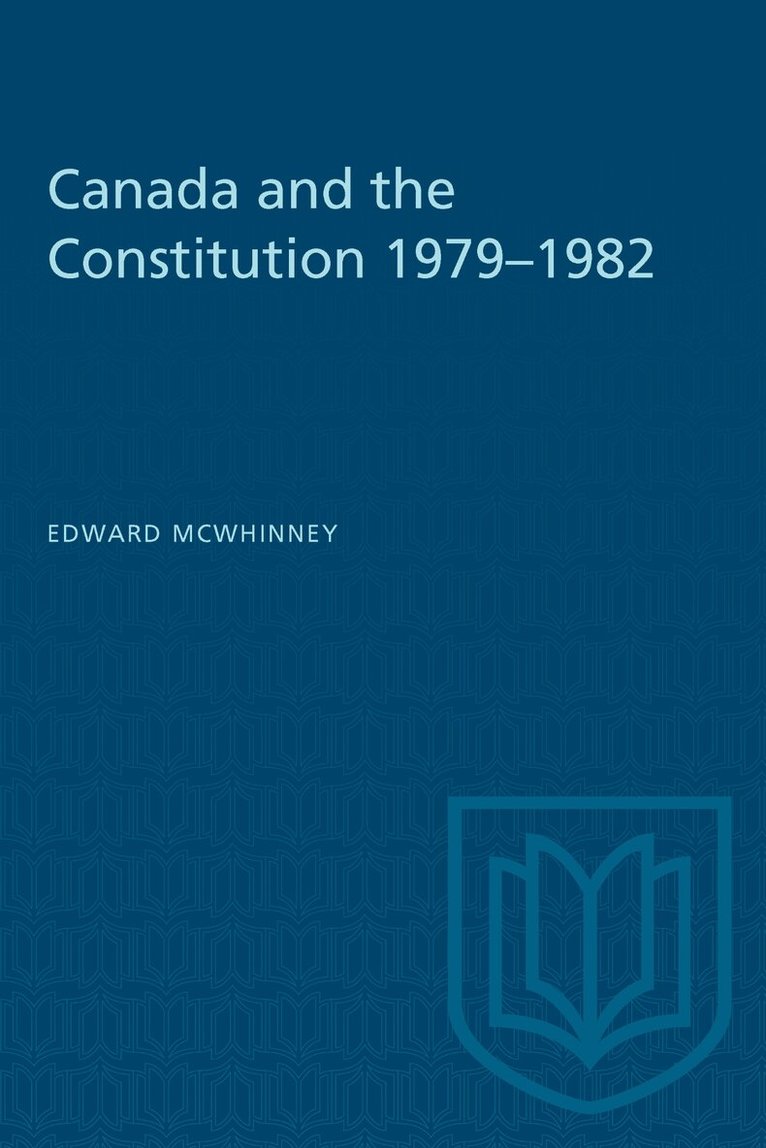 Edward McWhinney - Canada and the Constitution 1979–1982, E-bok