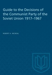 Guide to the Decisions of the Communist Party of the Soviet Union 1917-1967