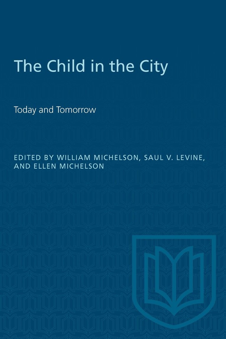 William Michelson, Saul Levine, Ellen Michelson - Child in the City (Vol. I), E-bok