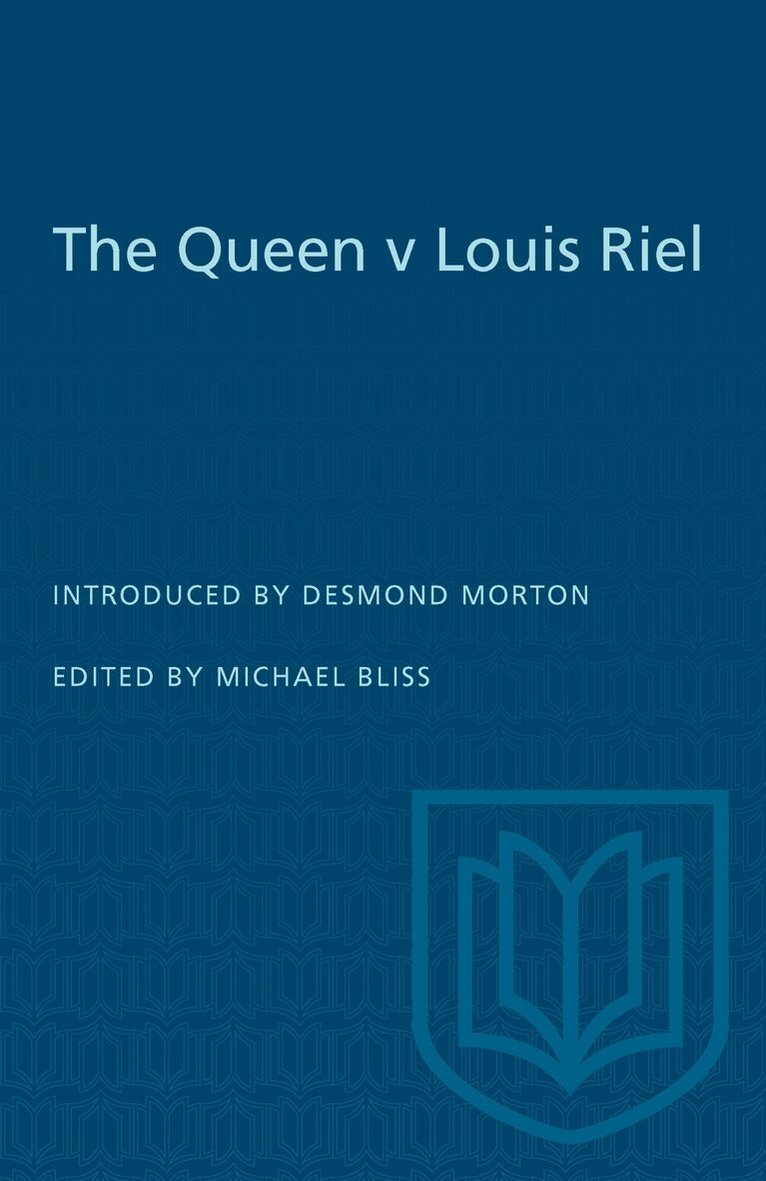 Michael Bliss - Queen V Louis Riel, E-bok