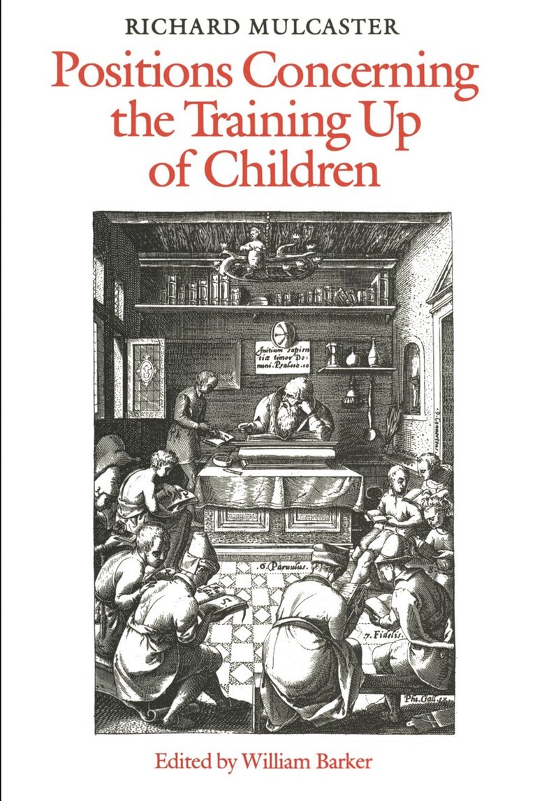 William Barker - Richard Mulcaster's Positions Concerning the Training Up of Children, E-bok