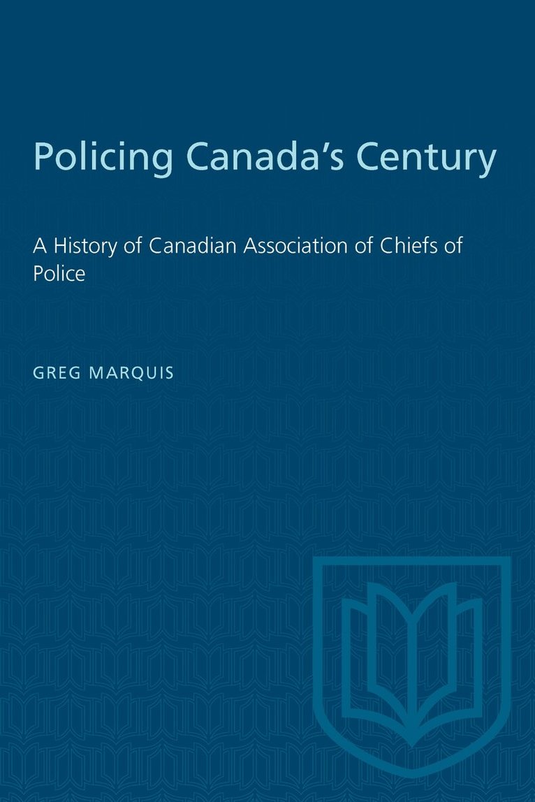 Greg Marquis - Policing Canada's Century, E-bok