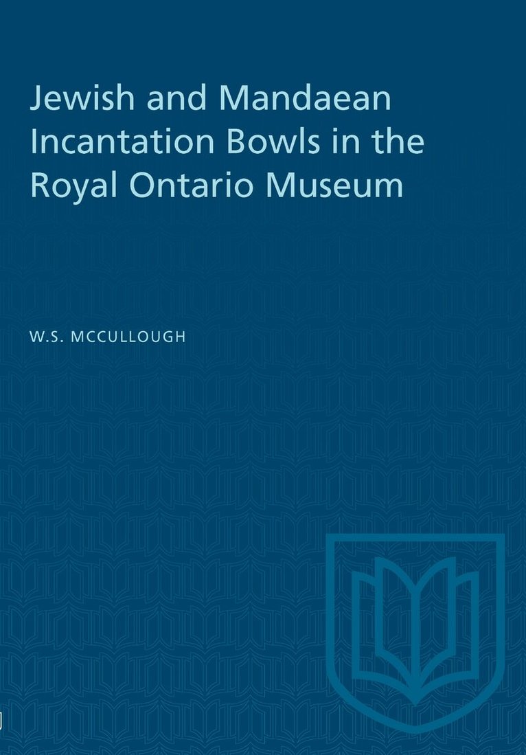 W.S. McCullough - Jewish and Mandaean Incantation Bowls in the Royal Ontario Museum, E-bok