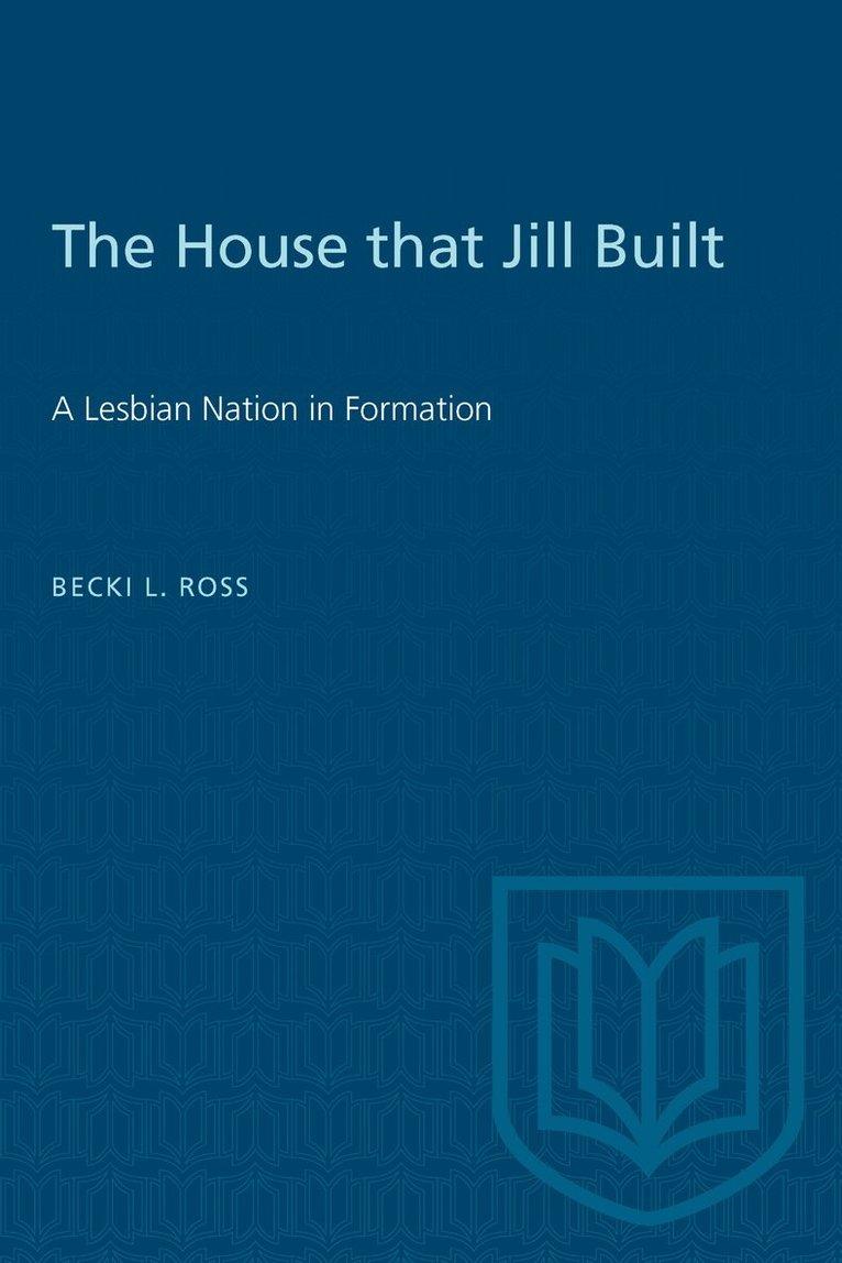 Becki Ross - House That Jill Built, E-bok