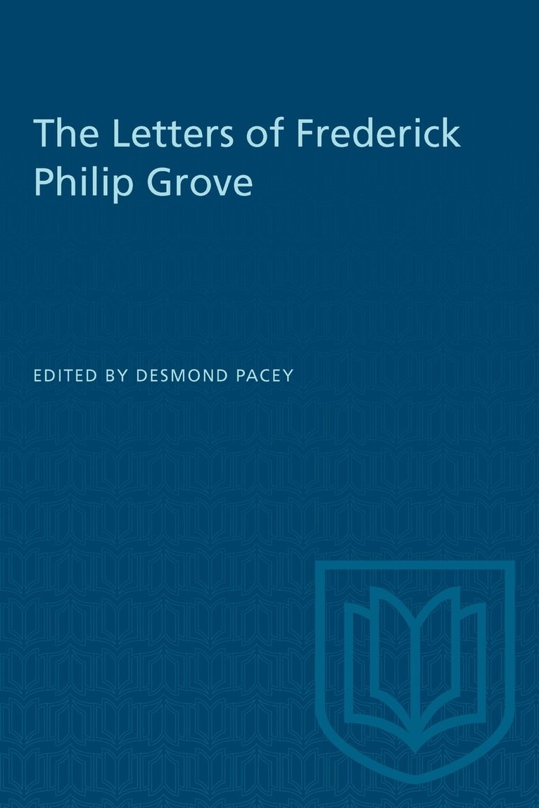 Desmond Pacey - Letters of Frederick Philip Grove, E-bok