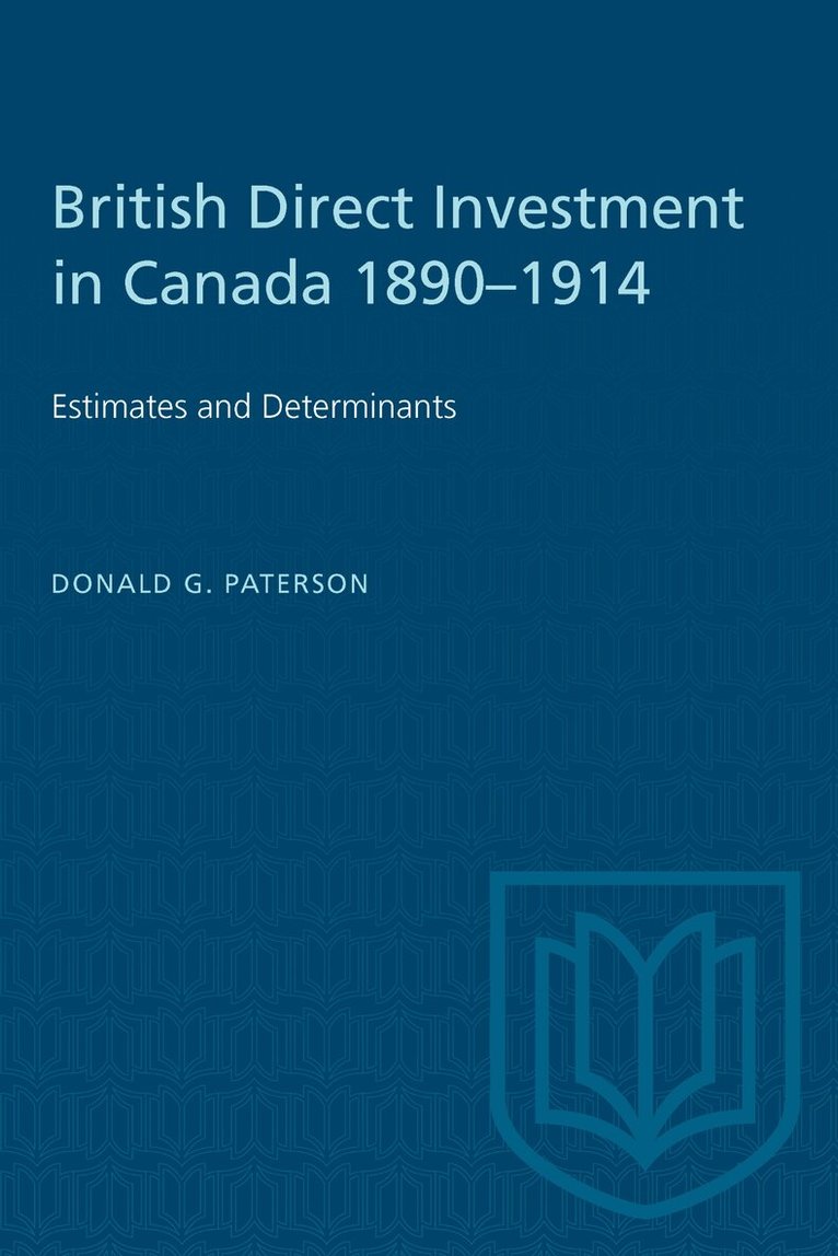 Donald G. Paterson - British Direct Investment in Canada 1890–1914, E-bok
