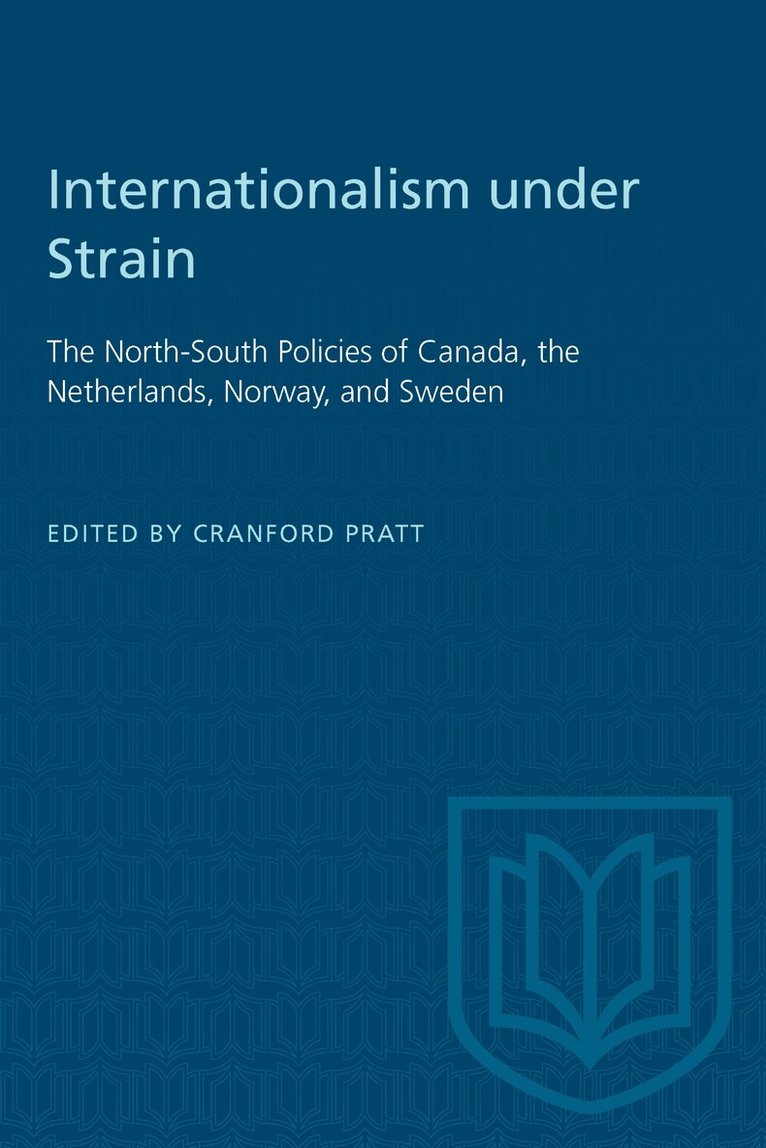 Cranford Pratt - Internationalism Under Strain, E-bok
