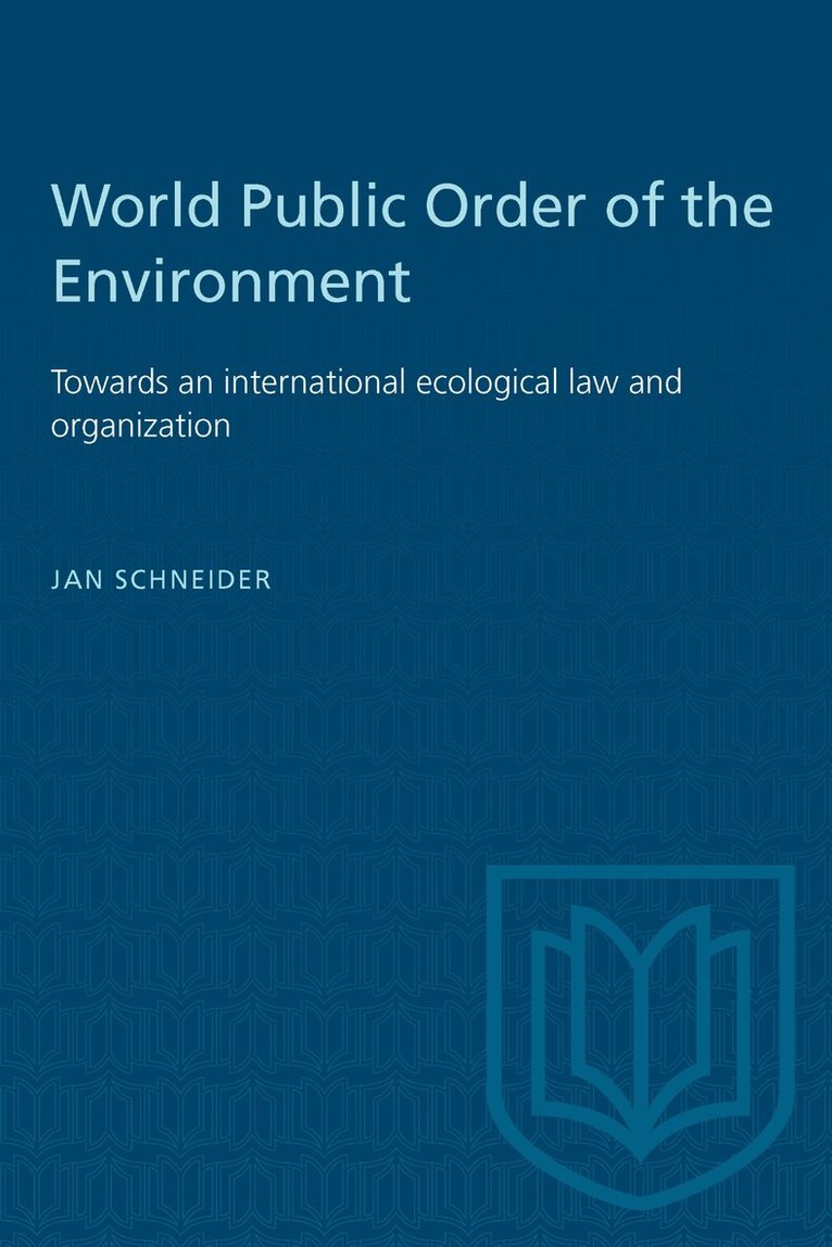 Jan Schneider - World Public Order of the Environment, E-bok