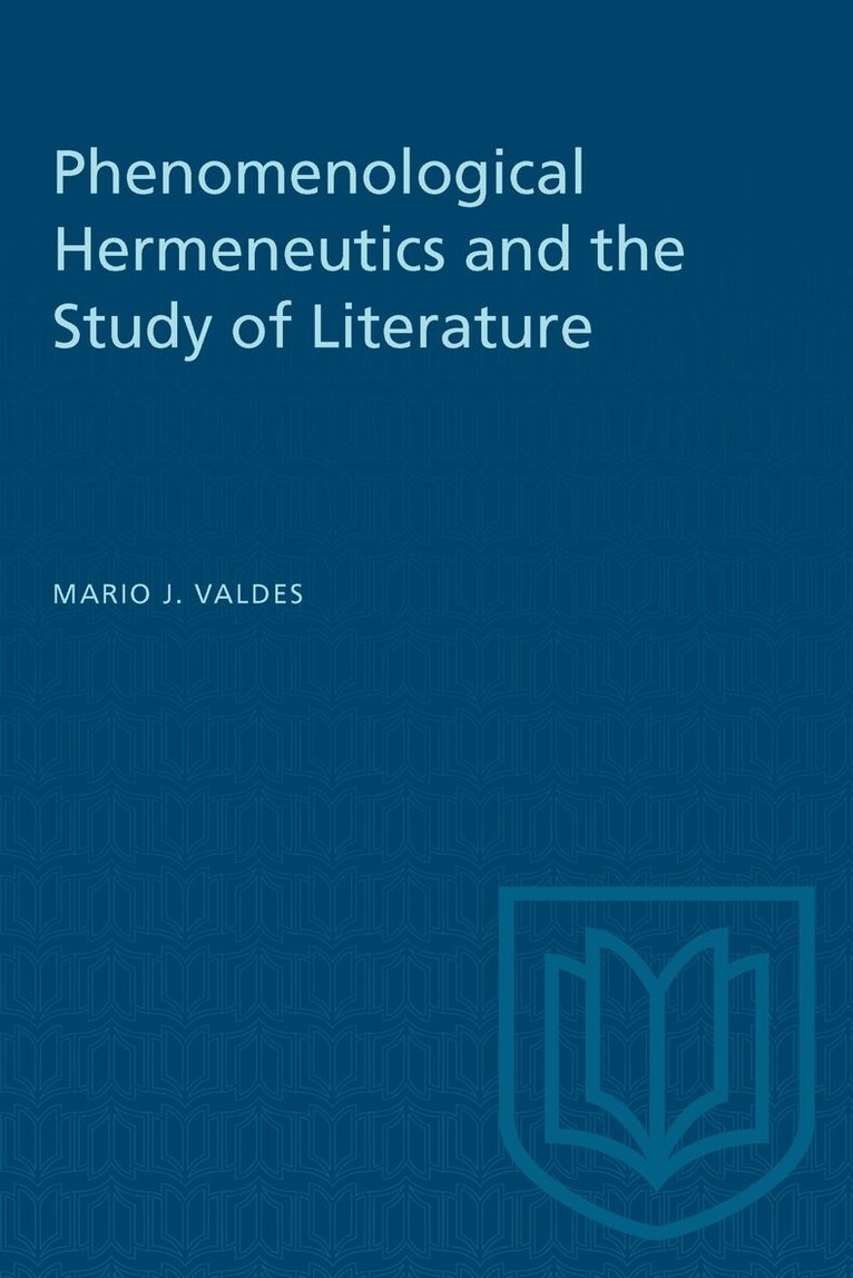 Mario Valdes - Phenomenological Hermeneutics and the Study of Literature, E-bok