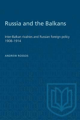 Andrew Rossos - Russia and the Balkans: Inter-Balkan rivalries and Russian foreign policy 1908-1914, Häftad. Tillgänglighet: Lägg i varukorg