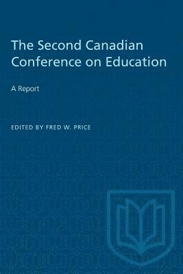 Fred W. Price - The Second Canadian Conference on Education: A Report, Häftad. Tillgänglighet: Lägg i varukorg