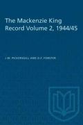 The Mackenzie King Record Volume 2, 1944/45