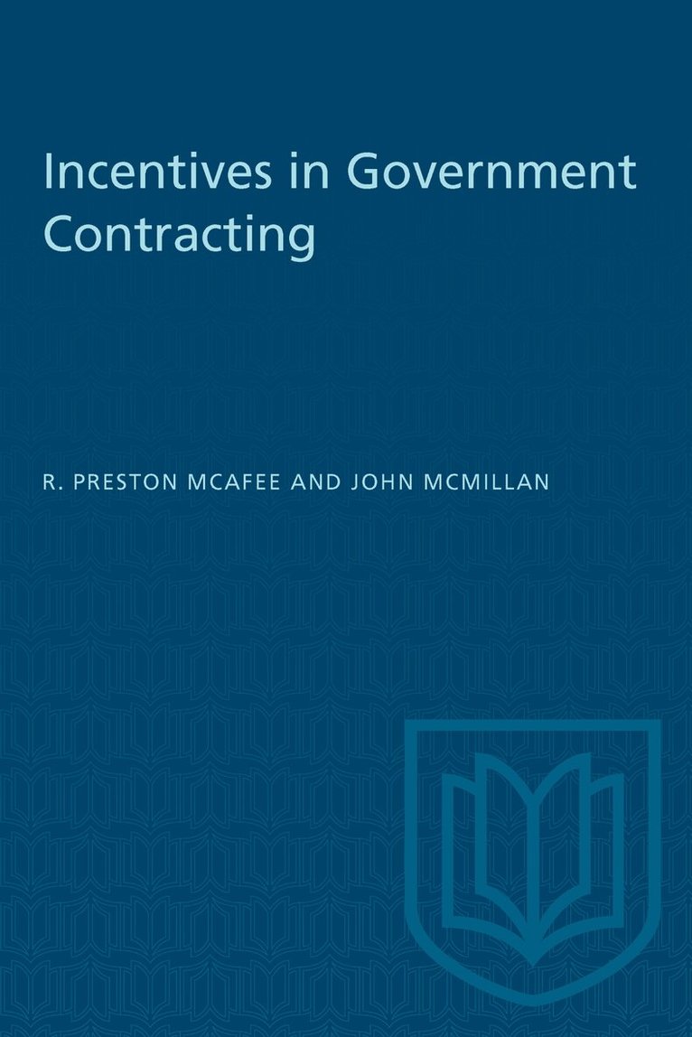 R. Preston McAfee, John McMillan - Incentives in Government Contracting, E-bok