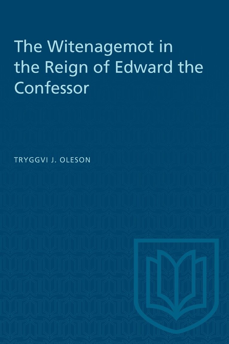 Tryggvi J. Oleson - Witenagemot in the Reign of Edward the Confessor, E-bok