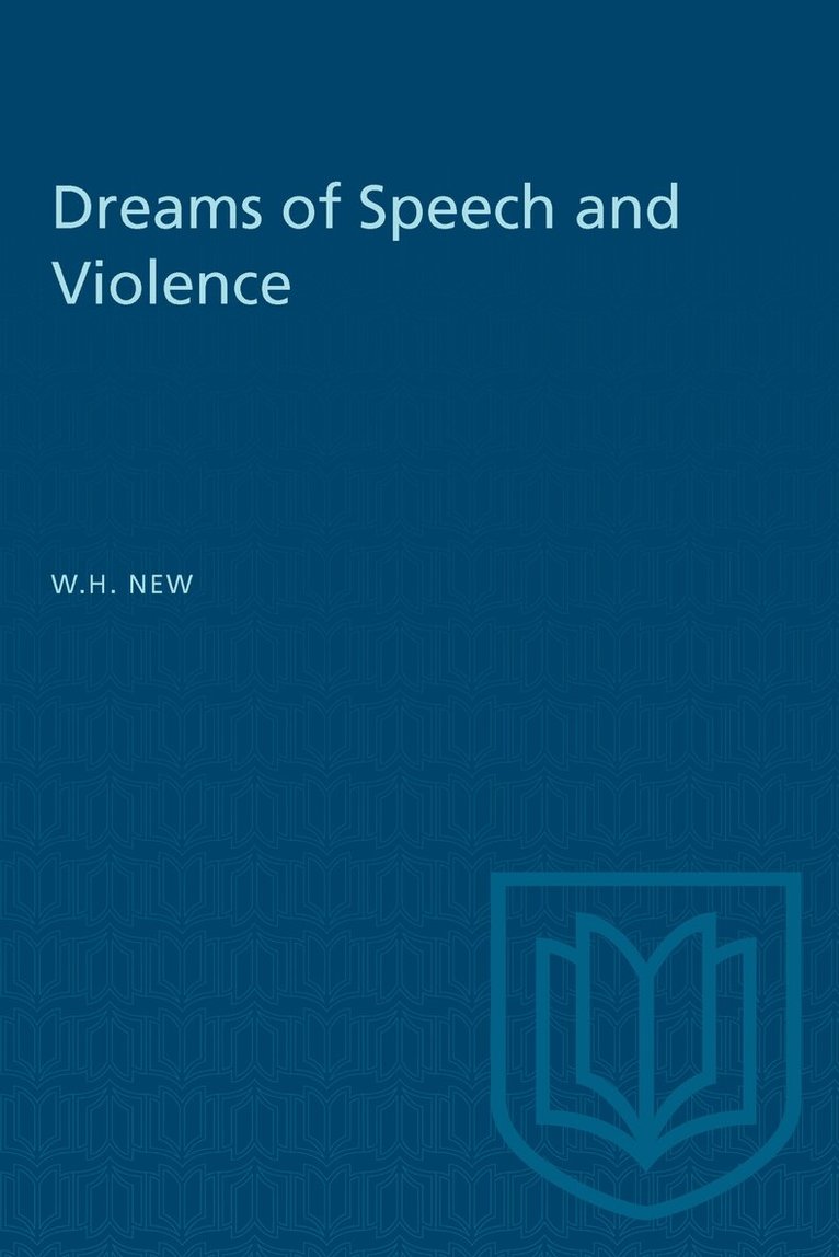 W.H. New - Dreams of Speech and Violence, E-bok