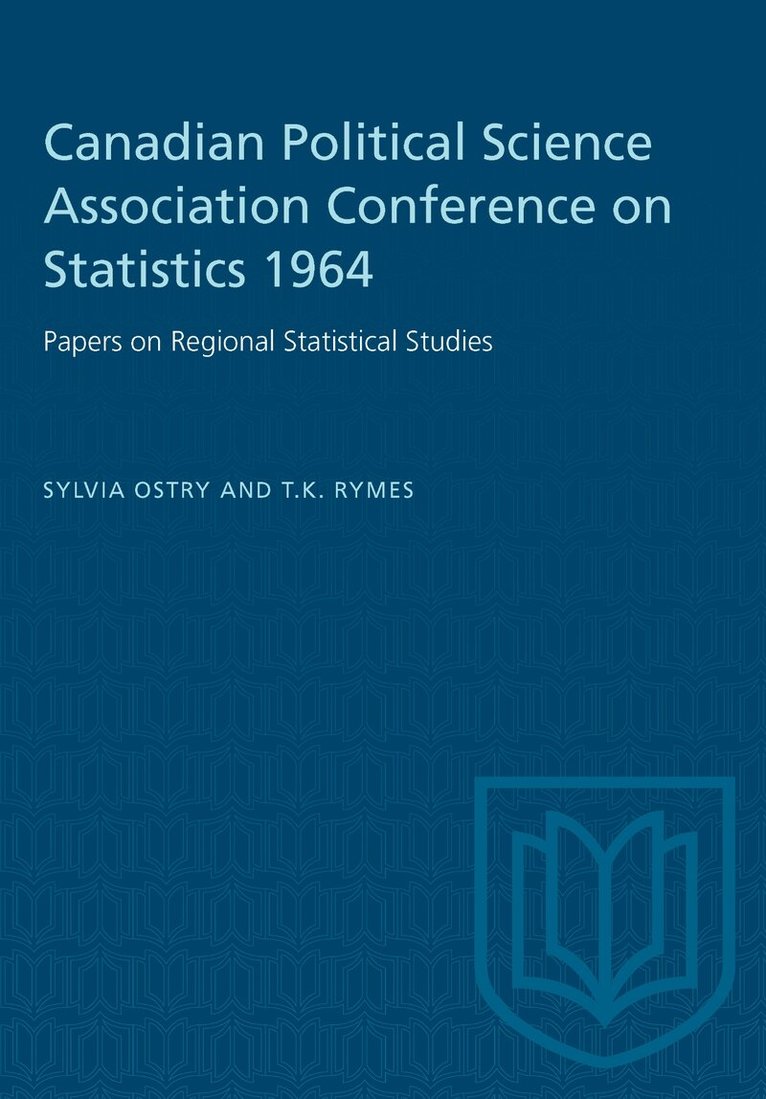 Sylvia Ostry, T.K. Rymes - Canadian Political Science Association Conference on Statistics 1964, E-bok