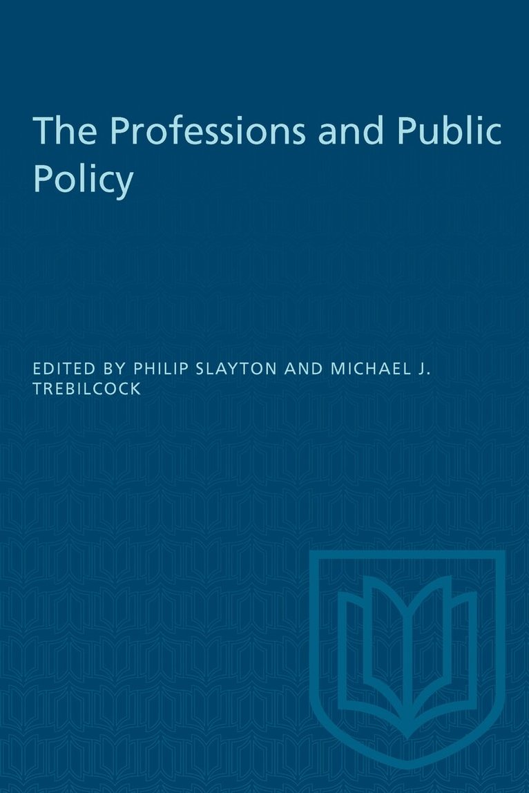 Philip Slayton, Michael J. Trebilcock - Professions and Public Policy, E-bok