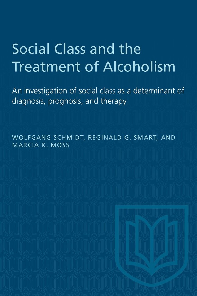 Wolfgang Schmidt, Reginald G. Smart, Marcia K. Moss - Social Class and the Treatment of Alcoholism, E-bok