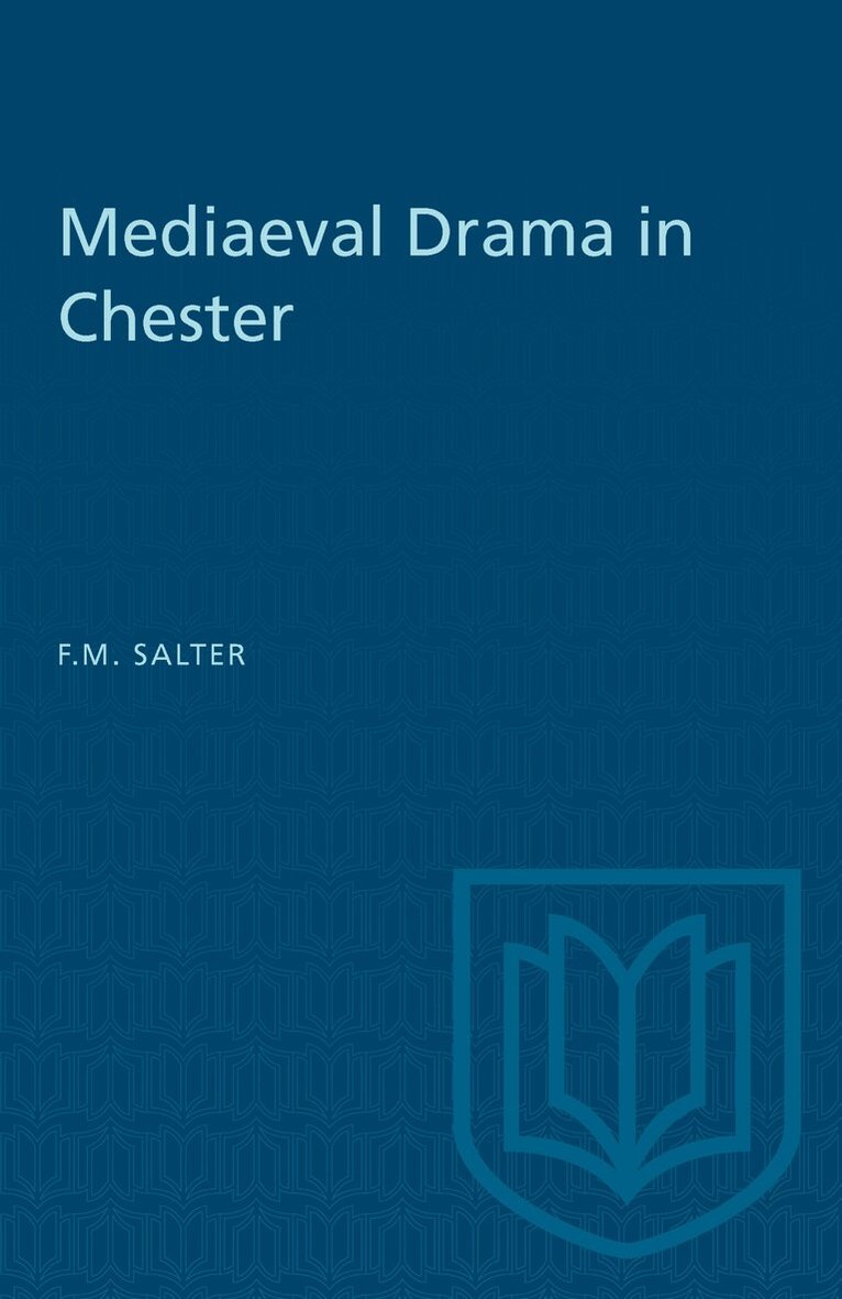 F.M. Salter - Mediaeval Drama in Chester, E-bok