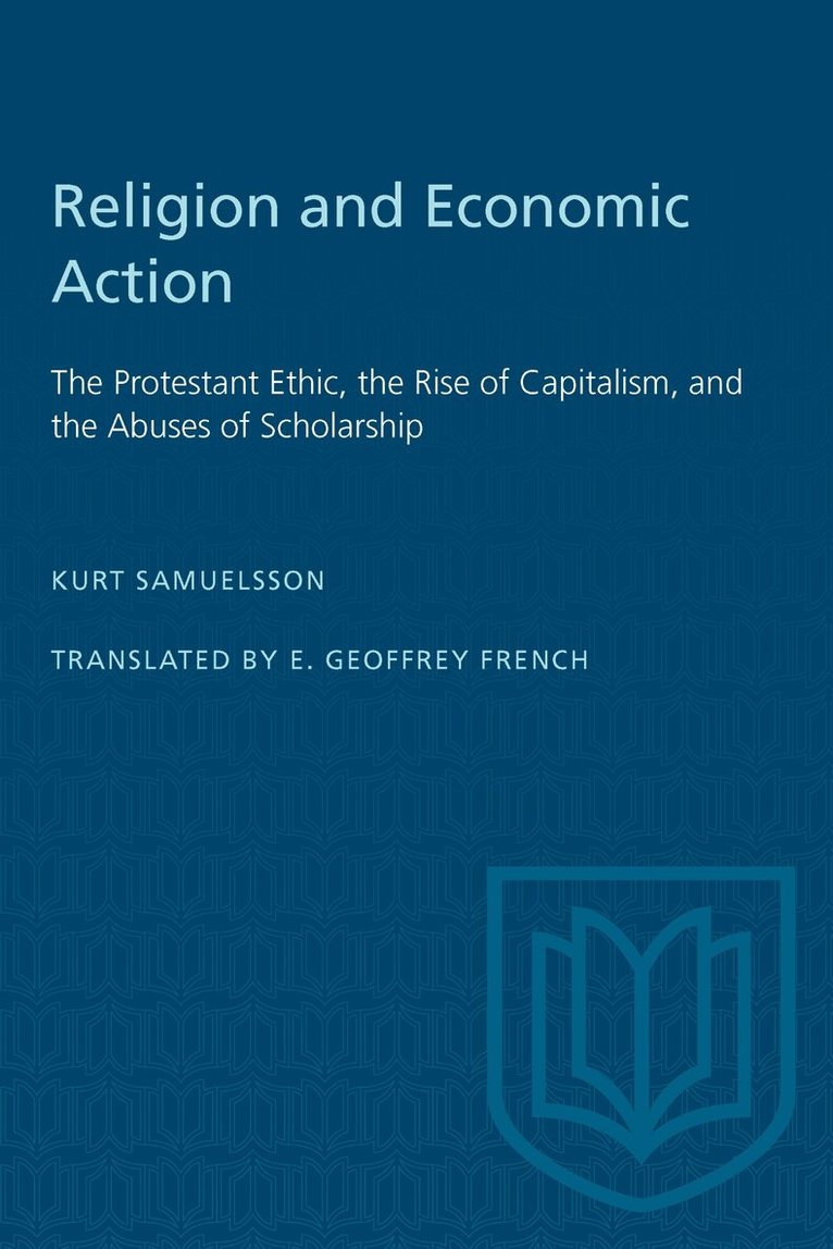 Kurt Samuelsson, E. Geoffrey French - Religion and Economic Action, E-bok