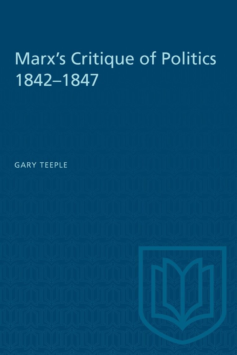 Gary Teeple - Marx's Critique of Politics 1842–1847, E-bok