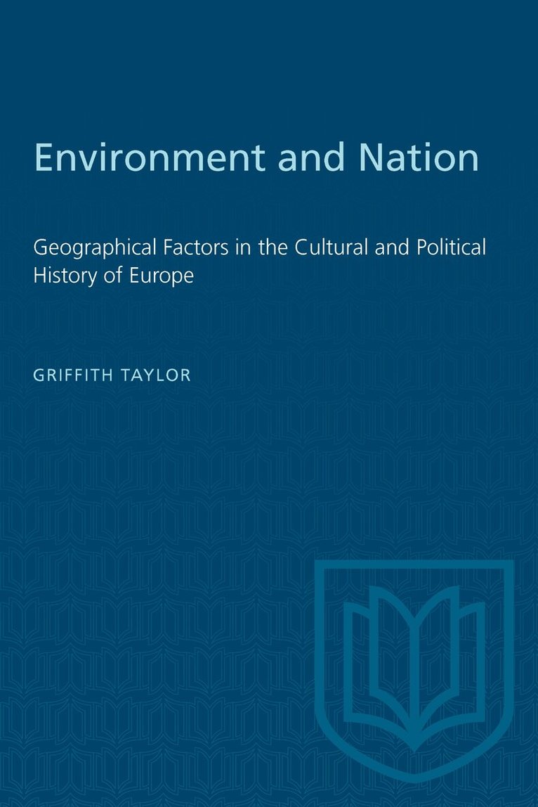 Griffith Taylor - Environment and Nation, E-bok