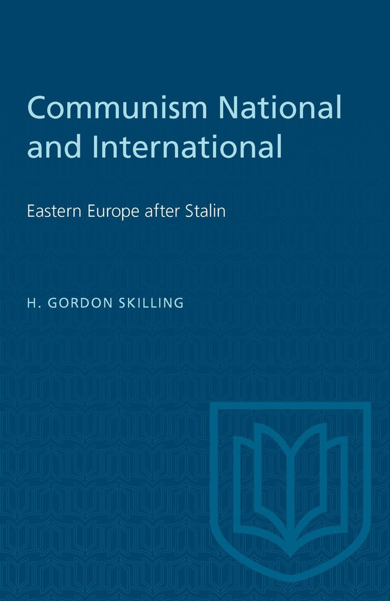 H. Gordon Skilling - Communism National and International, E-bok
