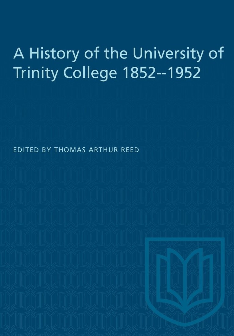Thomas Arthur Reed - History of the University of Trinity College 1852-1952, E-bok