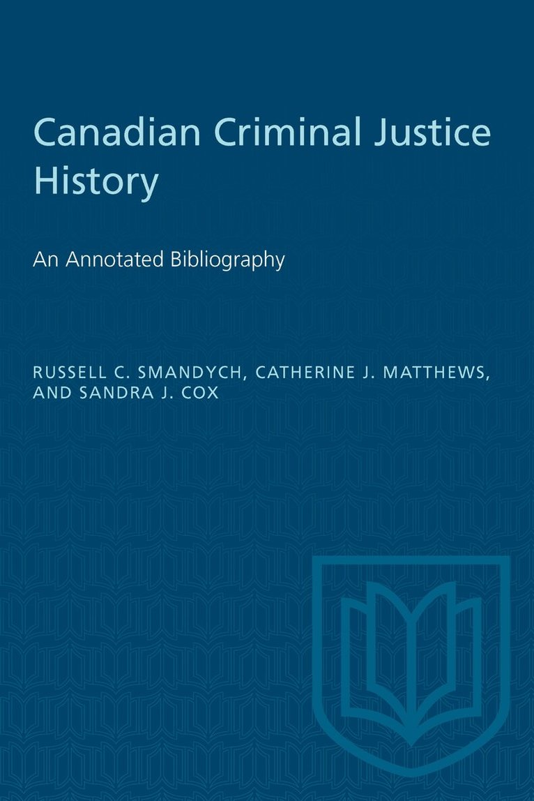 Russell Smandych, Catherine J. Matthews, Sandra J. Cox - Canadian Criminal Justice History, E-bok
