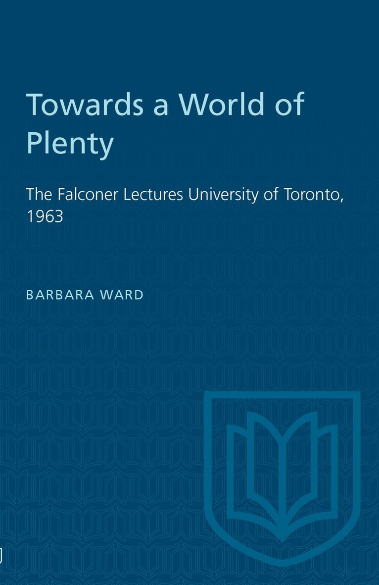 Barbara Ward - Towards a World of Plenty, E-bok