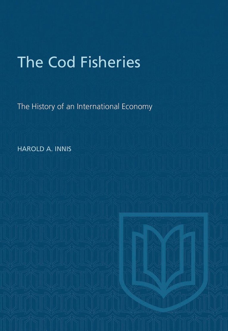 Harold A. Innis - Cod Fisheries, E-bok