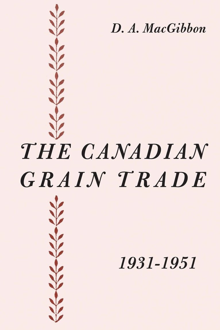 Duncan MacGibbon - Canadian Grain Trade 1931-1951, E-bok