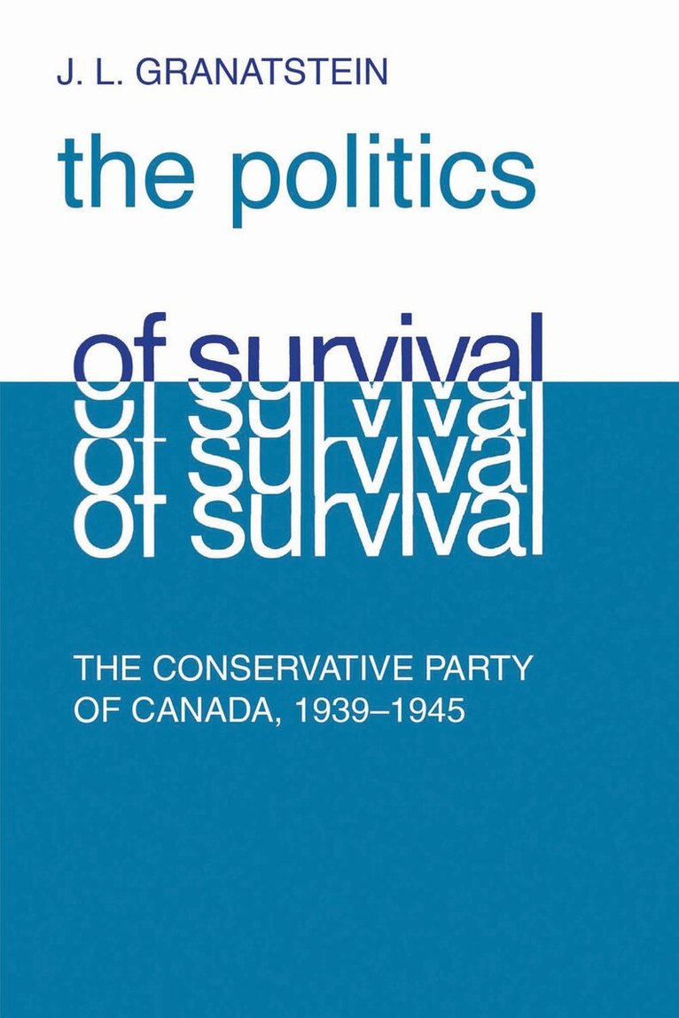 J.L. Granatstein - Politics of Survival, E-bok