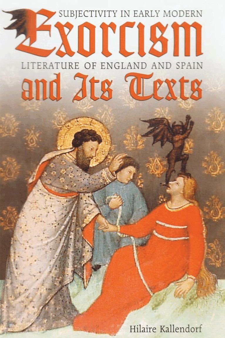 Hilaire Kallendorf - Exorcism and Its Texts, E-bok