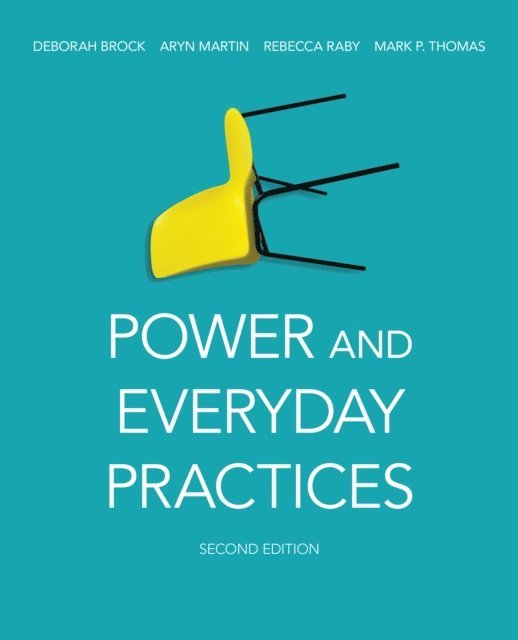 Deborah Brock, Aryn Martin, Rebecca Raby, Mark Thomas - Power and Everyday Practices, Second Edition, E-bok