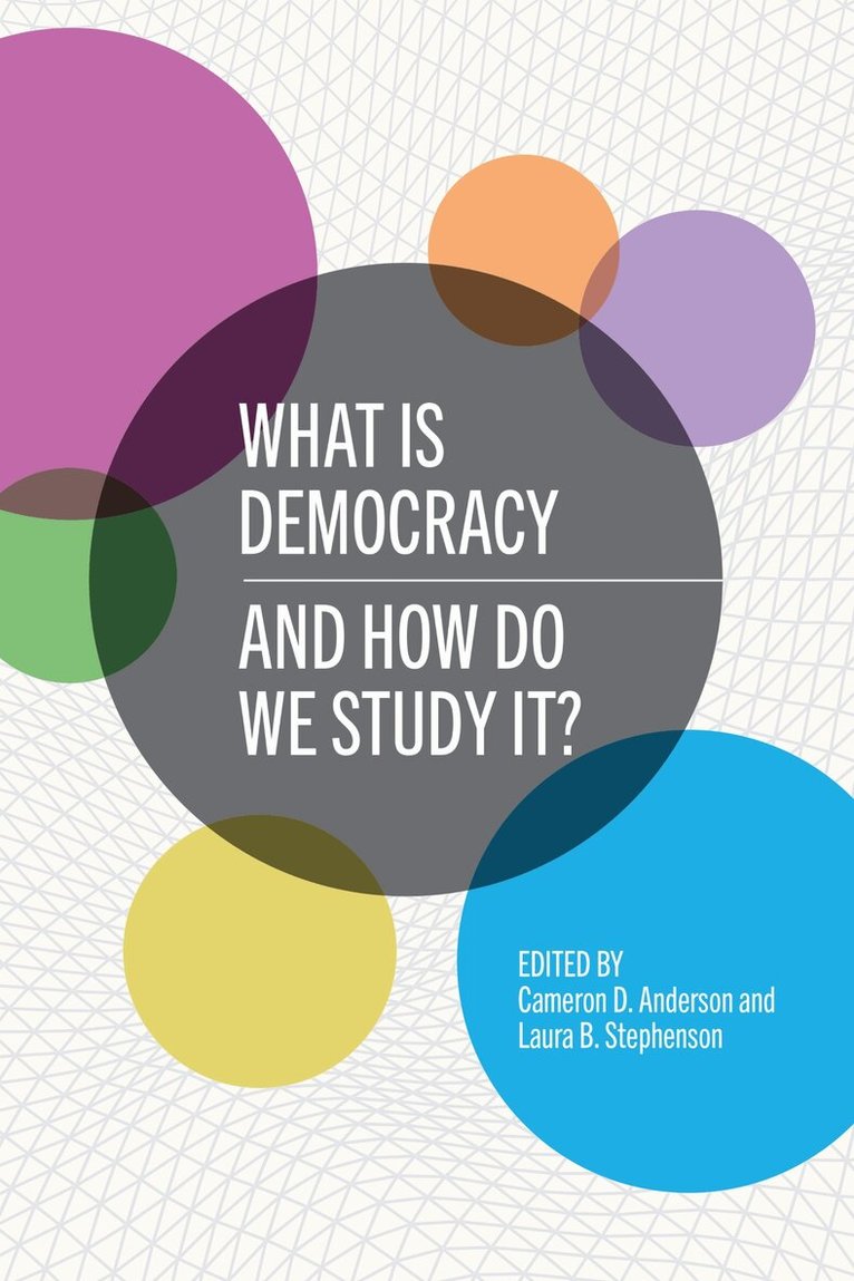 Cameron D. Anderson, Laura Beth Stephenson - What Is Democracy and How Do We Study It?, E-bok
