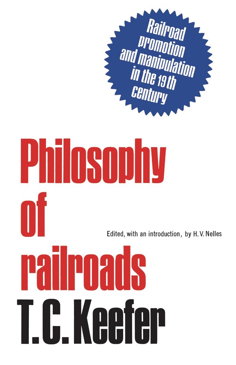 T.C. Keefer, H.V. Nelles - Philosophy of Railroads and Other Essays, E-bok