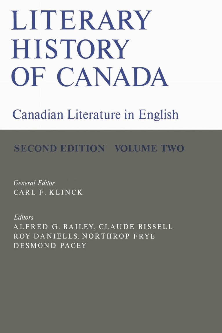 Carl Klinck, Alfred Goldsworthy Bailey, Claude Bissell, Roy Daniells, Northrop Frye, Desmond Pacey - Literary History of Canada, E-bok