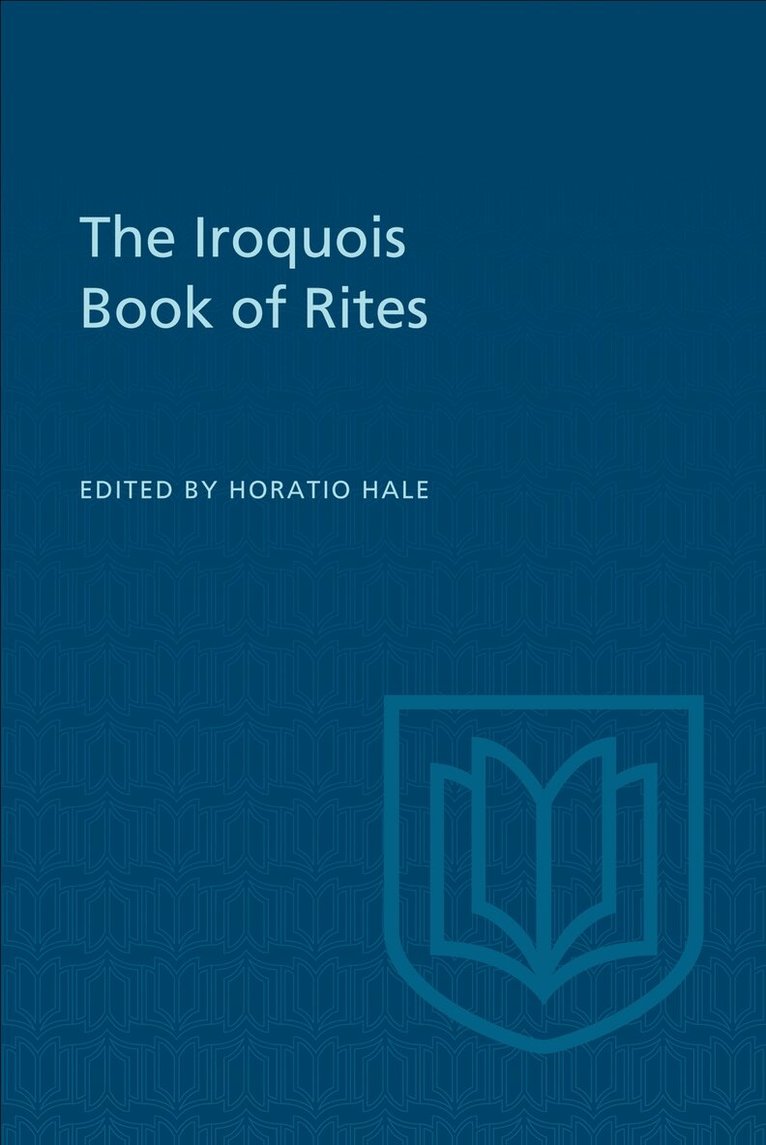 Horatio Hale - Iroquois Book of Rites, E-bok
