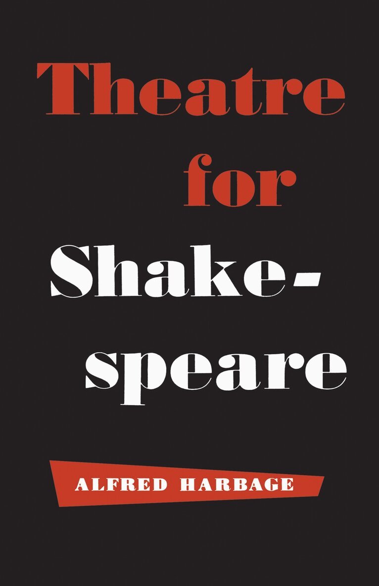 Alfred Harbage - Theatre for Shakespeare, E-bok