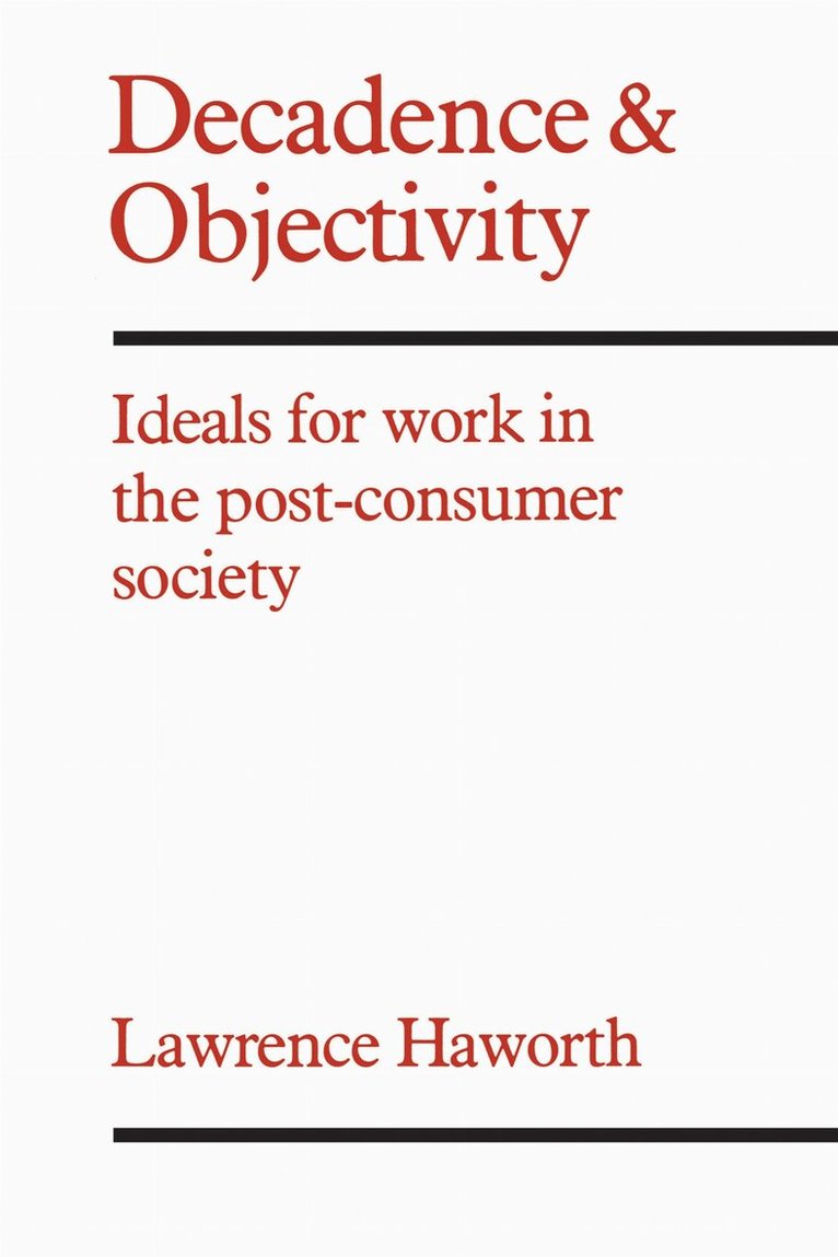 Lawrence Haworth - Decadence and Objectivity, E-bok